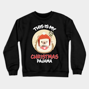 This Is My Christmas Pajama Hedgehog Family Matching Christmas Pajama Costume Gift Crewneck Sweatshirt